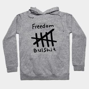 Freedom bulshit Hoodie